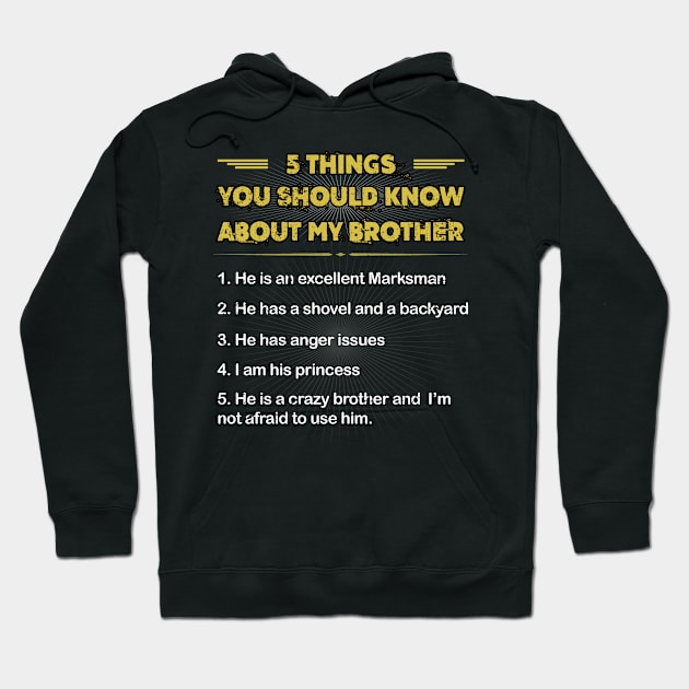 5 Things You Should Know About My Brother Hoodie by SkivingtonAllanss